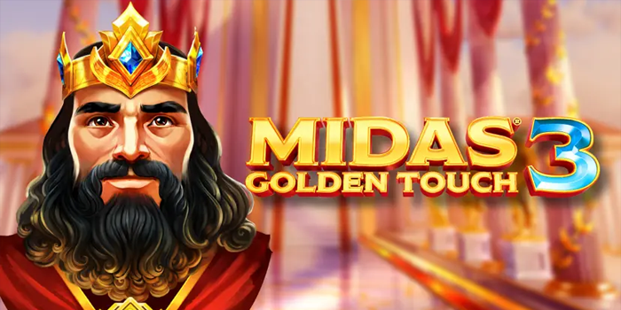 Cara Raih Harta Karun Emas Slot Midas Golden Touch 3 Maksimal