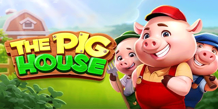 Teknik Mudah Mencapai Jackpot Besar Slot The Pig House Hari Ini