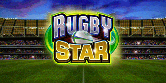 Strategi Jitu Slot Rugby Star Agar Menang Besar Tanpa Ribet